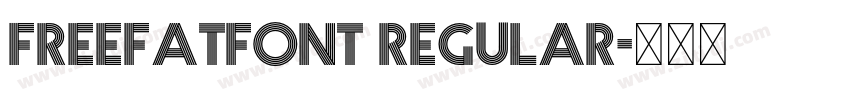 FREEFATFONT Regular字体转换 FREEFATFONT Regular字体转换